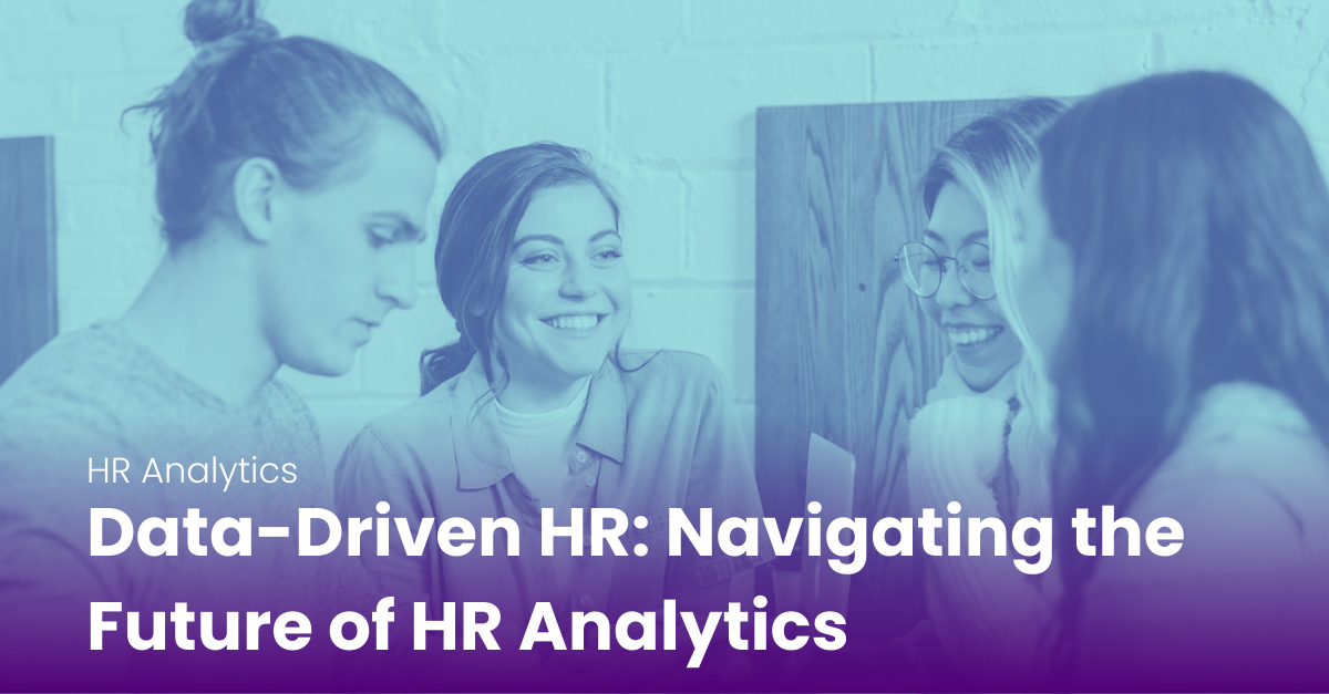 Data-Driven HR: Navigating the Future of HR Analytics