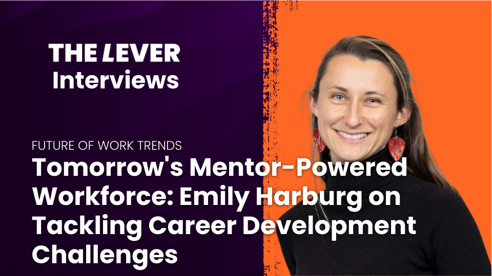 Tomorrow's Mentor-Powered Workforce: Emily Harburg on Tackling Career ...